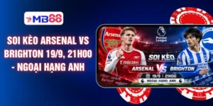 Soi kèo Arsenal vs Brighton 19/9, 21h00 - Ngoại Hạng Anh