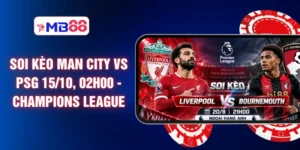 Soi Kèo Man City Vs PSG 15/10, 02h00 - Champions League