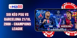 Soi Kèo PSG Vs Barcelona 21/10, 2h00 - Champions League
